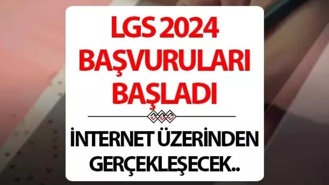 2024 LGS BAŞVURULARI BAŞLADI.